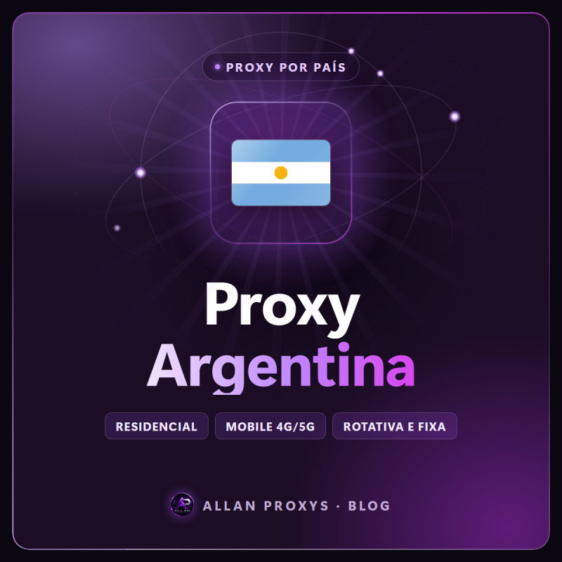 Proxy Argentina: IP residencial e mobile da Argentina