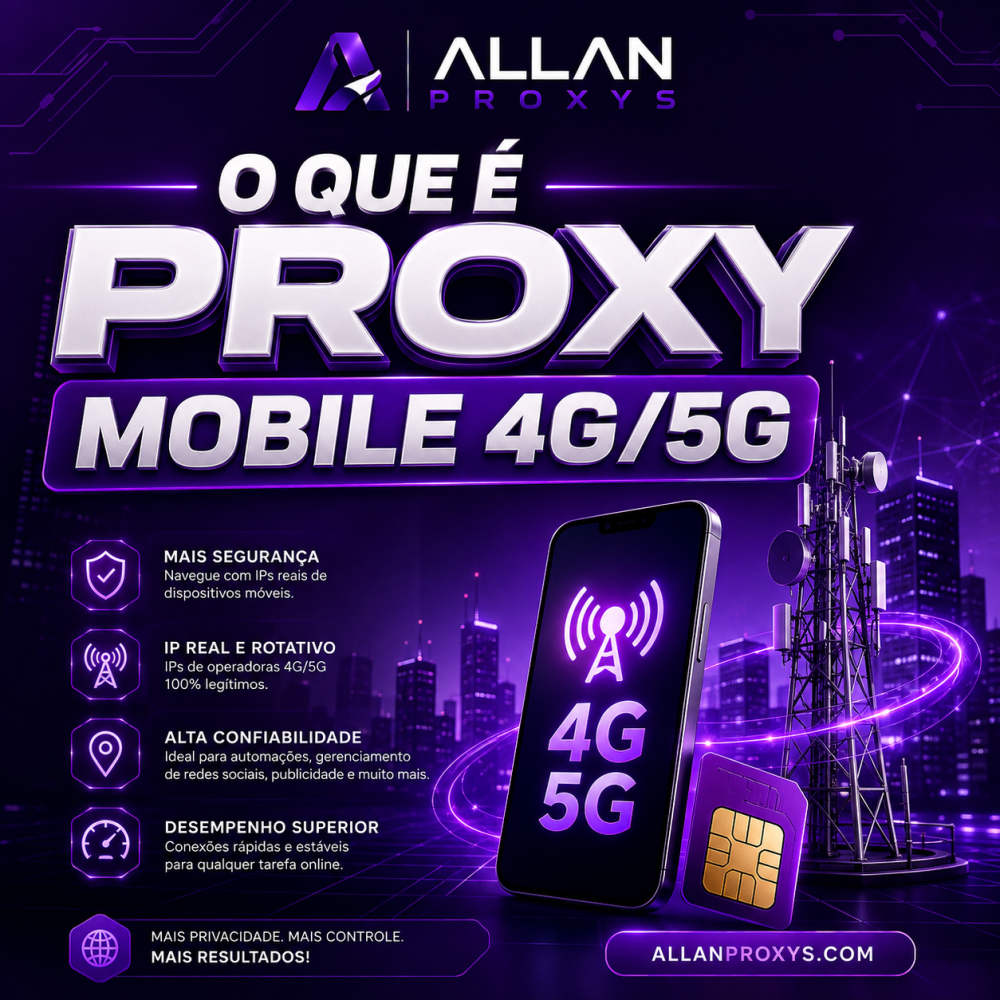 O que é Proxy Mobile 4G/5G e para que serve